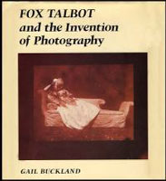 Fox Talbot and the Invention of Photography